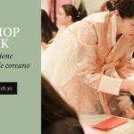 Workshop Hanbok: l’arte e la tradizione dell'abito tradizionale coreano